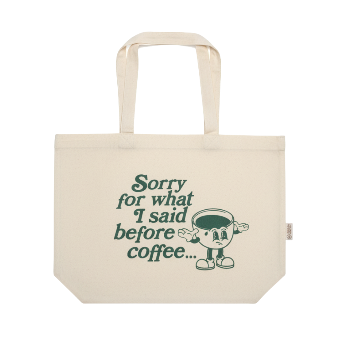 Tote Bag "Sorry Before Coffee"